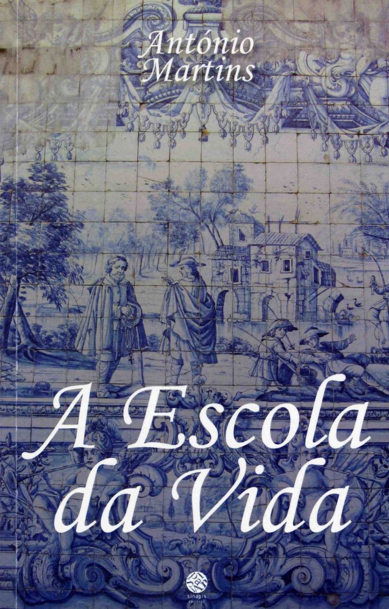 A ESCOLA DA VIDA, DE ANTÓNIO MARTINS