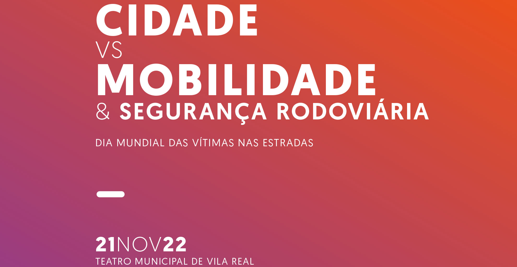 MUNICÍPIO DE VILA REAL PROMOVE SEMINÁRIO CIDADE VS MOBILIDADE E SEGURANÇA RODOVIÁRIA 